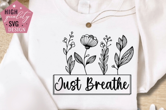 Just Breathe SVG: Your Go-To Design for Calm & Creativity