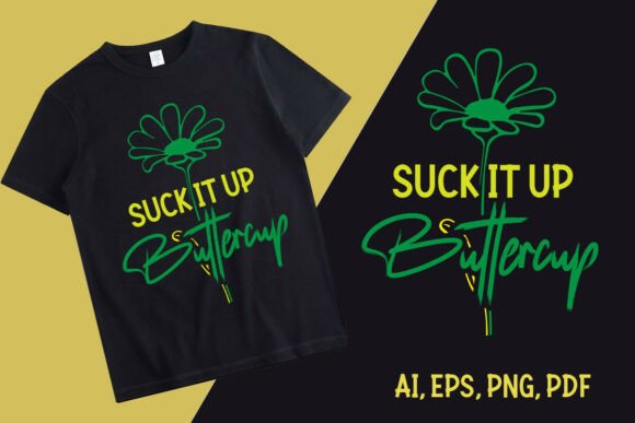 More Than a Phrase: Designing with the Suck IT UP Buttercup Motif
